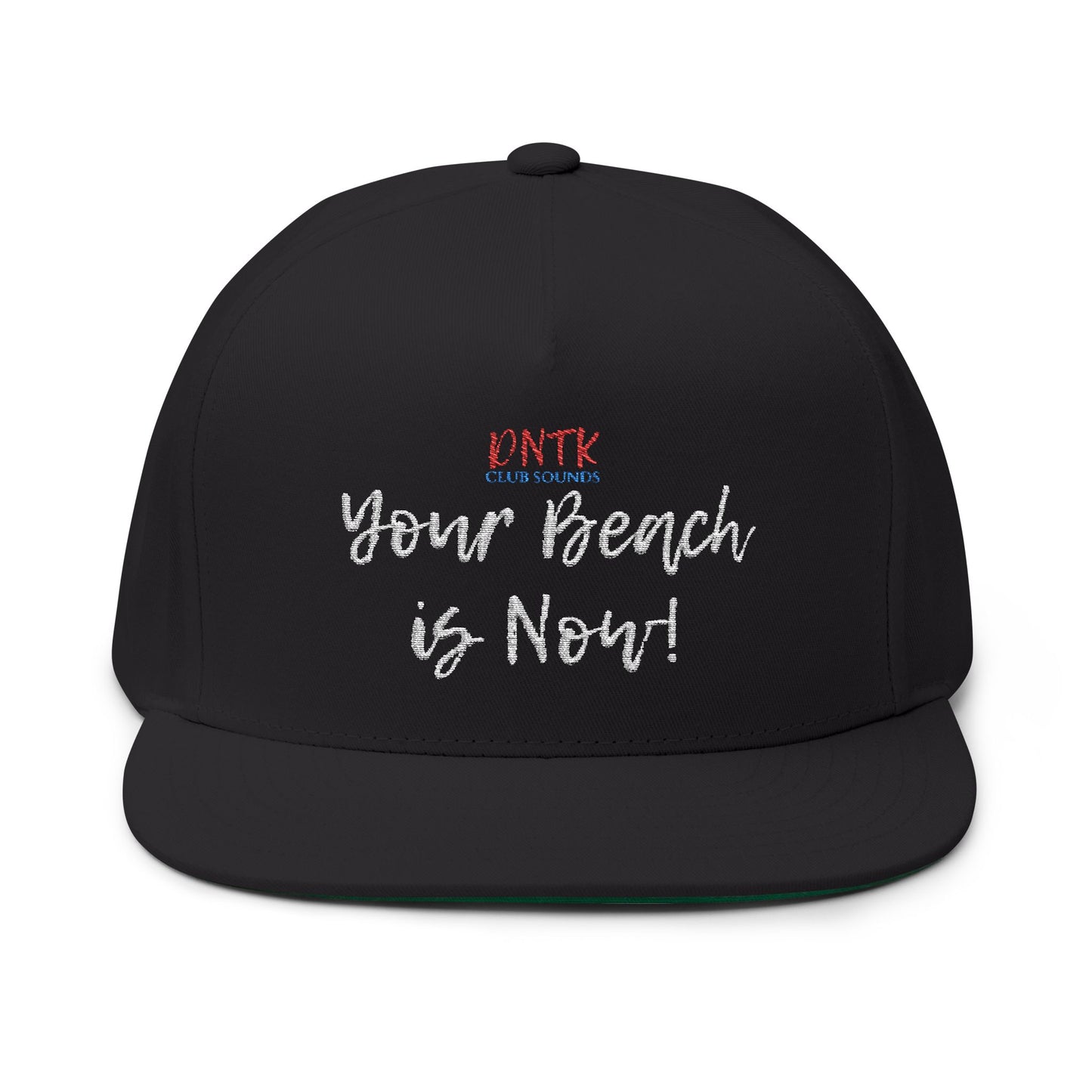 DNTK Flat Bill Cap — Your Beach is Now!