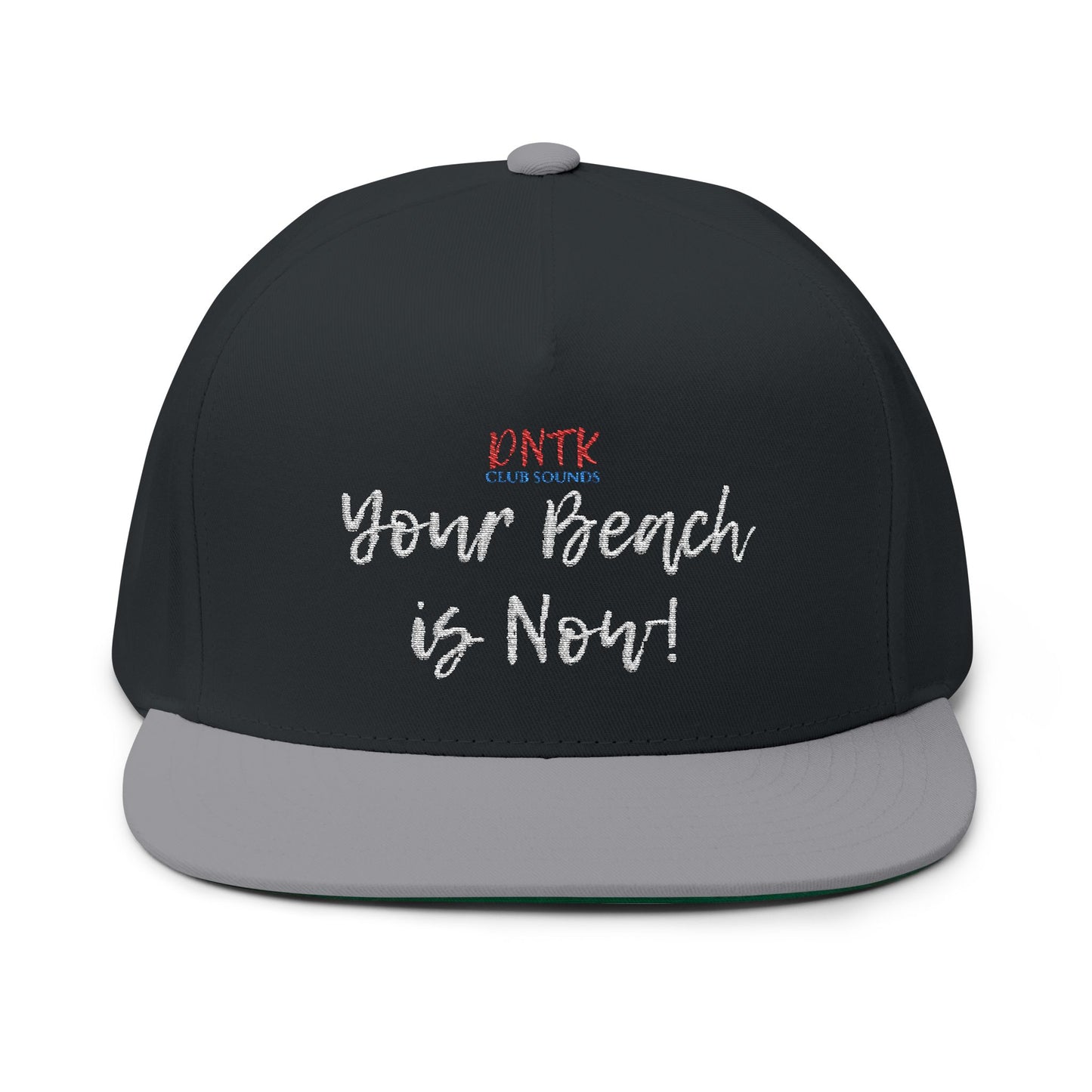 DNTK Flat Bill Cap — Your Beach is Now!