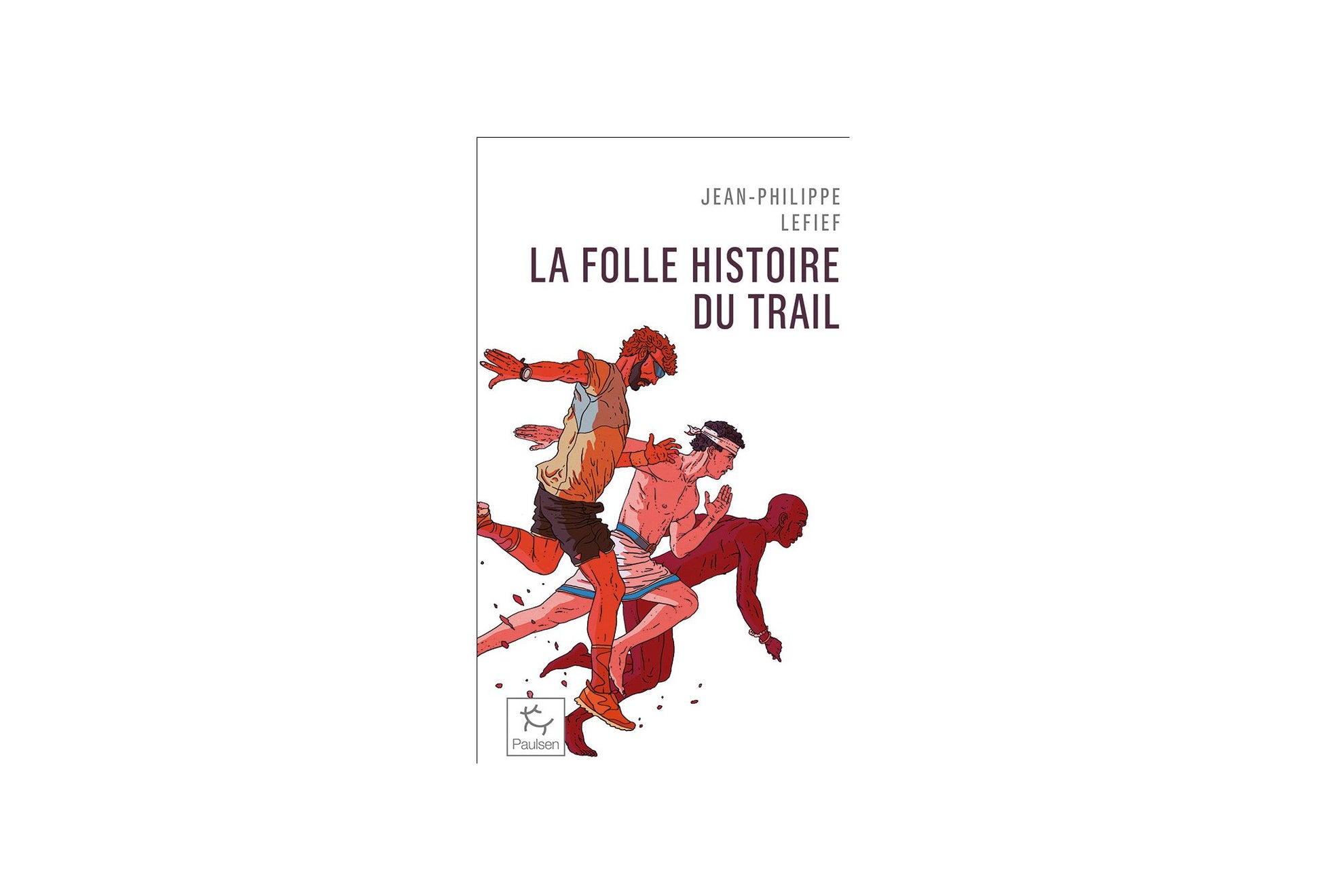 La folle histoire du trail - Poche